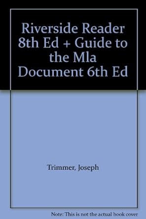 Riverside Reader 8th Ed + Guide to the Mla Document 6th Ed: Trimmer ...
