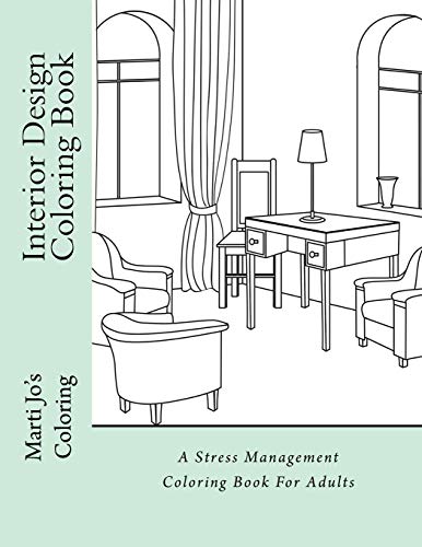 Interior Design Coloring Book: A Stress Management Coloring Book For Adults