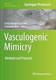 Vasculogenic Mimicry: Methods and Protocols (Methods in Molecular Biology)