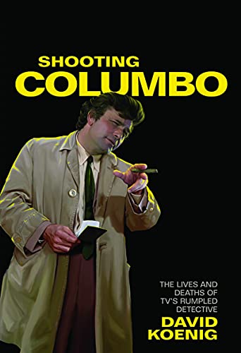 Preisvergleich Produktbild Shooting Columbo: The Lives and Deaths of TV's Rumpled Detective