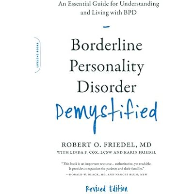 Borderline Personality Disorder Demystified, Revised Edition: An Essential Guide for Understanding and Living with BPD