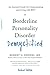 Borderline Personality Disorder Demystified, Revised Edition: An Essential Guide for Understanding and Living with BPD
