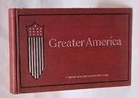 Greater America ; heroes, battles, camps; Dewey islands, Cuba, Porto Rico 1898 [Hardcover] B0114V38KC Book Cover