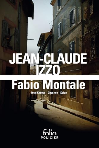 Fabio montale: Total Khéops ; Chourmo ; Solea, Précédé de 'Comme chez un frère aîné'