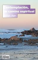 Contemplación, un camino espiritual: Un camino espiritual 842771324X Book Cover