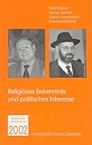 Religiöses Bekenntnis und politisches Interesse. Hegelwochen 2002 - Bert Fragner, Heiner Geissler, Daniel Krochmalnik, Rotraud Wielandt 