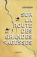 SUR LA ROUTE DES GRANDES SAGESSES 2760948714 Book Cover