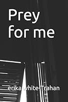 Prey for me 152021829X Book Cover