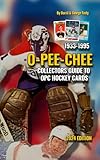 Collectors Guide To O-PEE-CHEE Hockey Cards 1933 to 1995: 2024 Edition