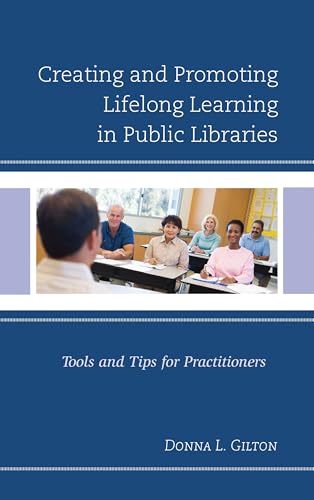 Creating and Promoting Lifelong Learning in Public Libraries: Tools and Tips for Practitioners