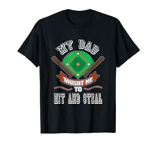 My Dad Taught Me To Hit And Steal Fun - Camiseta de béisbol Camiseta