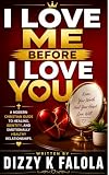  I Love Me Before I Love You : A modern Christian guide to healing, identity, and emotionally healthy relationships (English Edition)