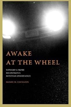 Paperback Awake At the Wheel, Toward a More Meaningful Mitzvah Observance Book