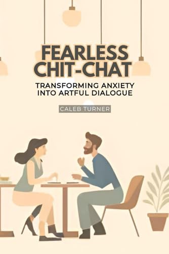 Fearless Chit-Chat: Transforming Anxiety into Artful Dialogue