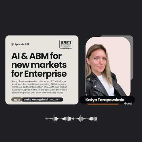 Page de couverture de ABM for new market entry | Katya Tarapovskaia | Ep.1 Exports Insights