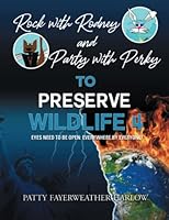 Rock With Rodney And Party with Perky to Preserve Wildlife 4: Eyes Need to Be Open: Everywhere by Everyone! 1685365272 Book Cover