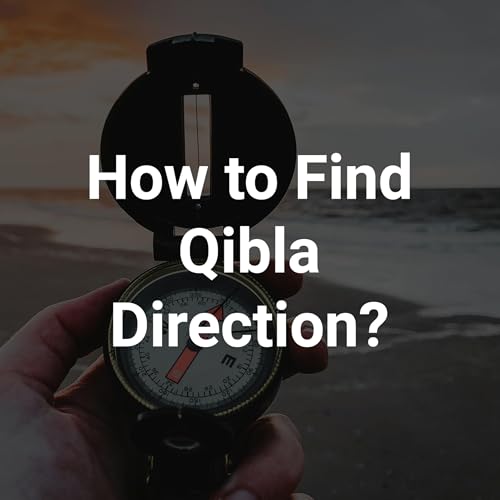 How to Find Qibla Direction? cover art