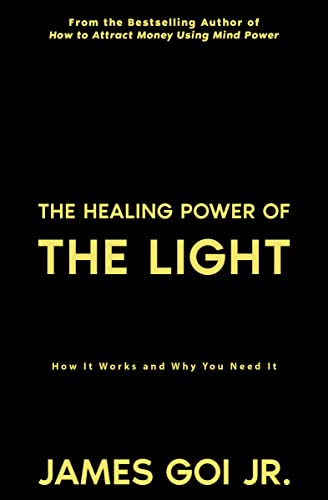 The Healing Power of the Light: How It Works and
