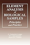 Element Analysis of Biological Samples: Principles and Practices, Volume II (Elemental Analysis of Biological Systems)