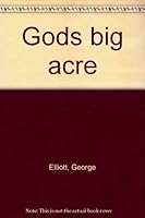 Gods big acre 0458804002 Book Cover