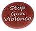 A&T Designs Unisex - Stop Gun Violence 1.25