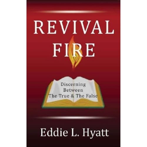REVIVAL FIRE: Discerning Between the True &amp;amp; the False by Eddie L. Hyatt episode artwork