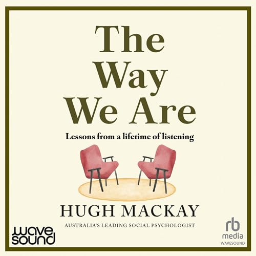 Hugh Mackay presents The Way We Are episode artwork