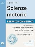Alpha Test. Scienze motorie 2026/2027. Esercizi commentati. Per test TOLC e prove di ateneo. Con simulatore online