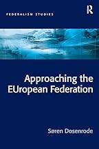 Approaching the European Federation? (Federalism Studies)