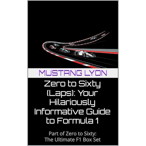 Zero to Sixty (Laps): Your Hilariously Informative Guide to Formula 1 Audiolibro Por Mustang Lyon arte de portada