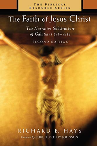 The Faith of Jesus Christ: The Narrative Substructure of Galatians 3:1-4:11 (The Biblical Resource Series)