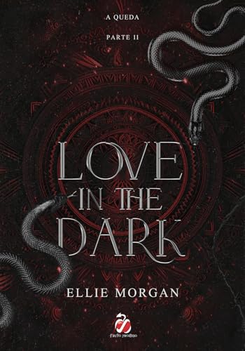 Love in The Dark: Parte II A Queda (Volume 2)