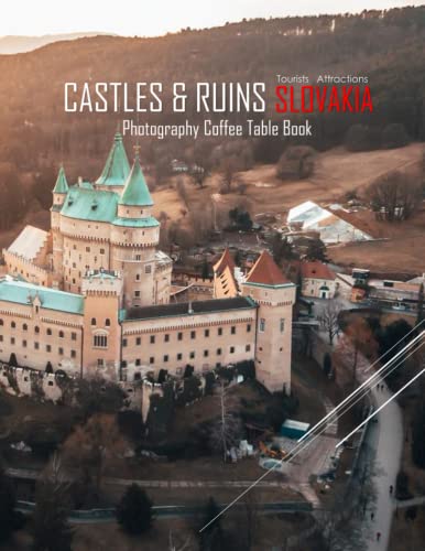 CASTLES & RUINS SLOVAKIA Photography Coffee Table Book: Castles & Ruins In Slovakia Photography Coffee Table Book for All: An Amazing Group Of ... Images (8.5