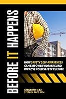 Before It Happens: How to Empower Workers with Safety Self-Awareness and Boost Your Safety Culture 1507581998 Book Cover