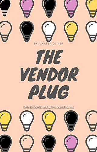 Amazon Com The Vendor Plug Boutique Retail Start Up Vendor List Ebook Oliver Ja Lesa Kindle Store