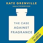 Cover of The Case Against Fragrance