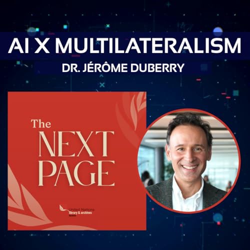 AIxMultilateralism: Why Diplomats Must Understand AI, with Dr. J&eacute;r&ocirc;me Duberry