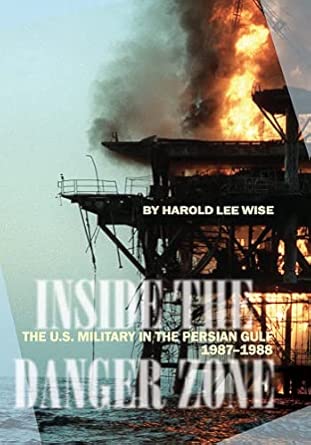 Inside the Danger Zone: The U.S. Military in the Persian Gulf, 1987-1988 book cover