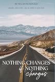 Nothing Changes if Nothing Changes: Courage, Consistency and the Power to Keep Going