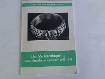 der-ss-totenkopfring-seine-illustrierte-geschichte-1933-1945-amazon