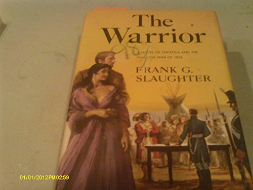 The WARRIOR - A novel of Osceola and the Semino... B001OO6FKK Book Cover