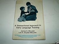 A Transactional Approach to Early Language Training (Merrill Communication Development and Communication Disorders Series) 0675084008 Book Cover