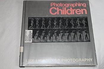 Photographing Children (LIFE Library of Photography #13) - Book  of the Life Library of Photography