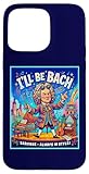 Ya en manzanajugosa.com: Carcasa para iPhone 15 Pro MAX La música barroca Siempre está de Moda Bach Compositor Humor