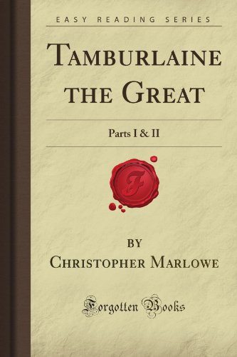Tamburlaine the Great: Parts I & II (Forgotten ... 1606801767 Book Cover