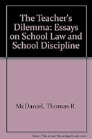 The Teacher's Dilemma: Essays on School Law and School Discipline 0819129453 Book Cover