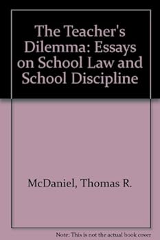 Paperback The Teacher's Dilemma: Essays on School Law and School Discipline Book