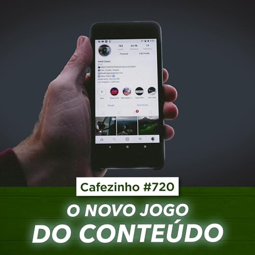 Cafezinho 720 - O Novo Jogo do Conte&uacute;do