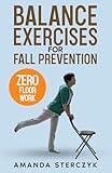 Balance Exercises for Fall Prevention: A seniors' home-based exercise plan