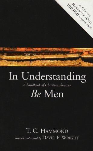 In Understanding Be Men by T.C. Hammond (1968-07-01)